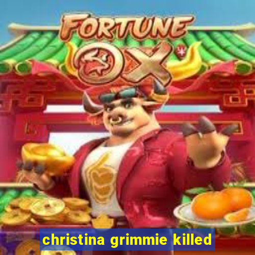 christina grimmie killed